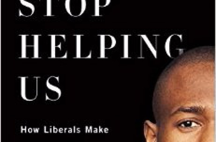 Please Stop Helping Us: How Liberals Make It Harder For Blacks To Succeed 