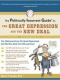 The Politically Incorrect Guide To The Great Depression And The New Deal