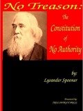 No Treason: The Constitution Of No Authority 