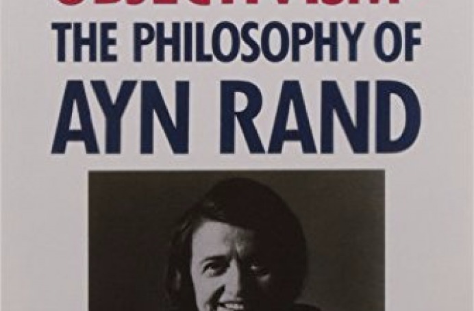 Objectivism: The Philosophy of Ayn Rand