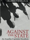 Against the State: An Anarcho-Capitalist Manifesto