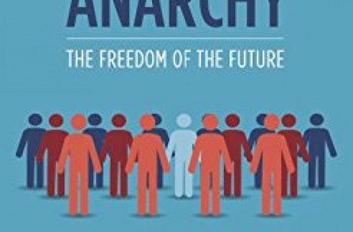 Practical Anarchy: The Freedom of the Future