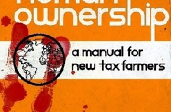 The Handbook of Human Ownership: A Manual for New Tax Farmers